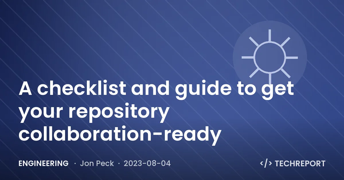 Engineering — A checklist and guide to get your repository collaboration-ready