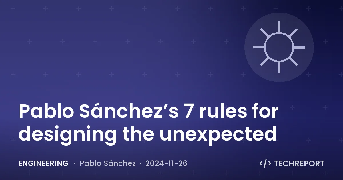 Pablo Sánchez’s 7 rules for designing the unexpected