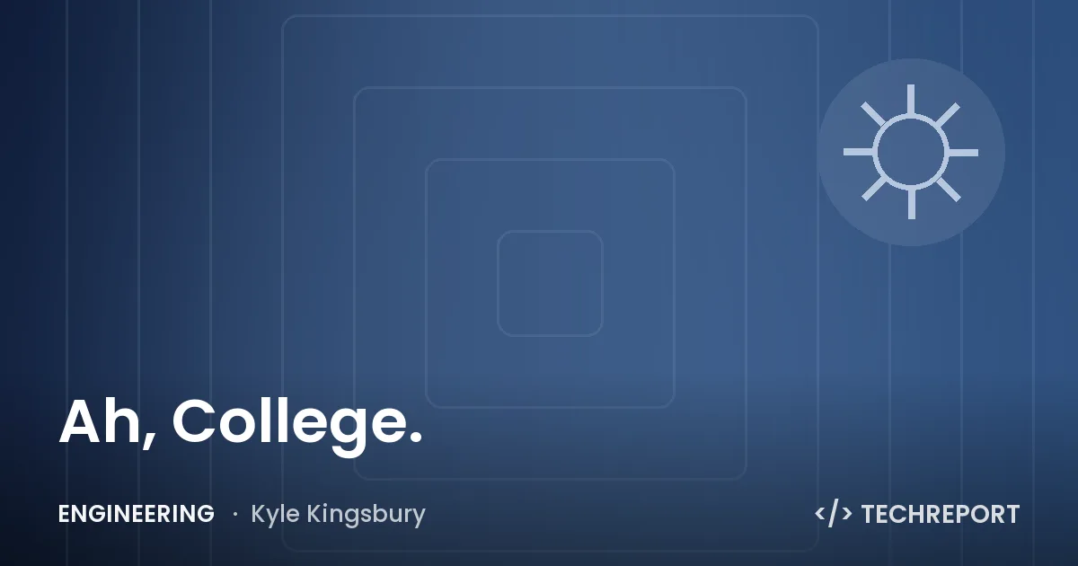 Ah, College.