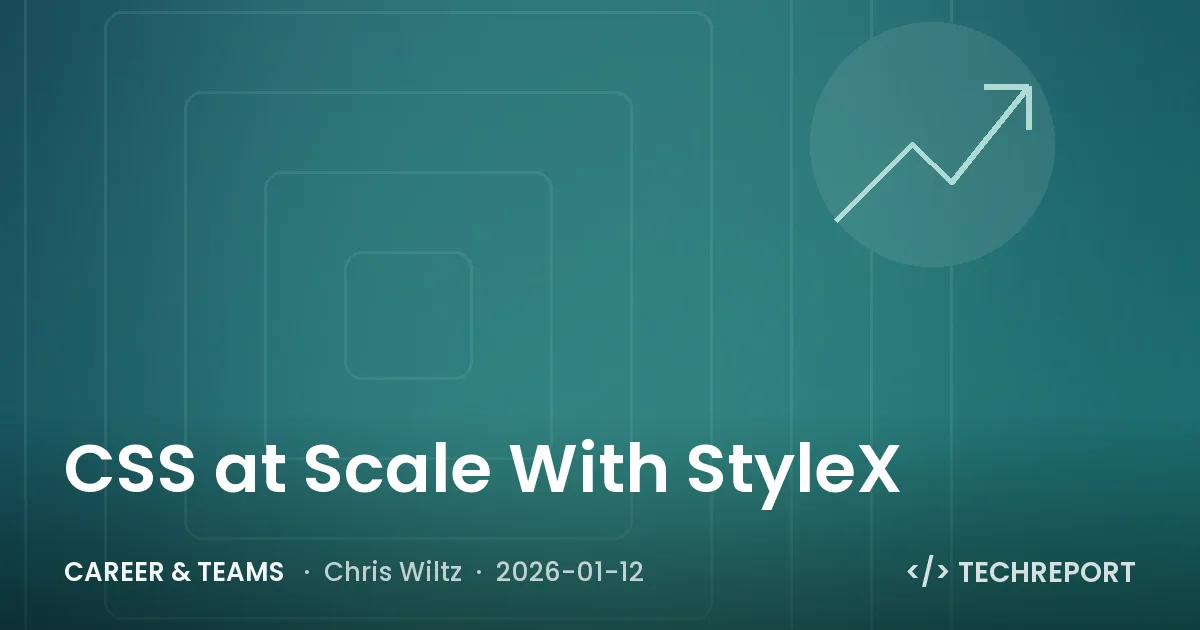 Career & Teams — CSS at Scale With StyleX