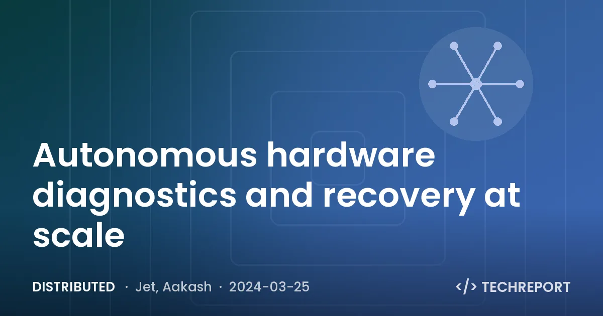Distributed — Autonomous hardware diagnostics and recovery at scale