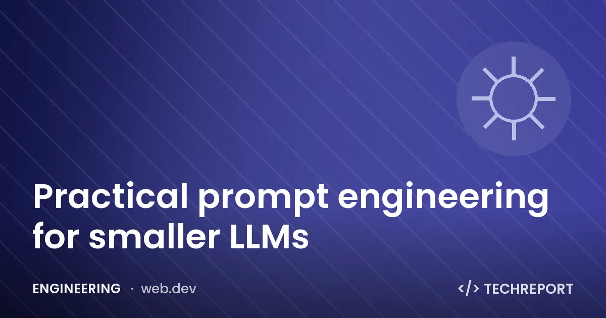 Engineering — Practical prompt engineering for smaller LLMs