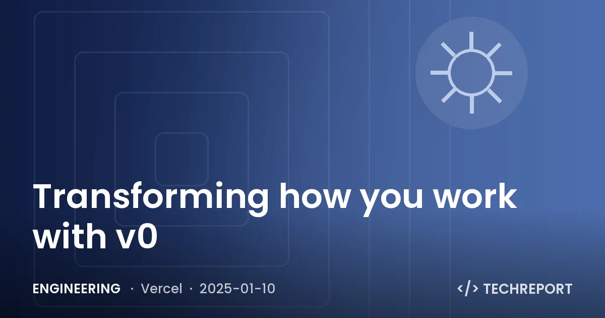 Transforming how you work with v0