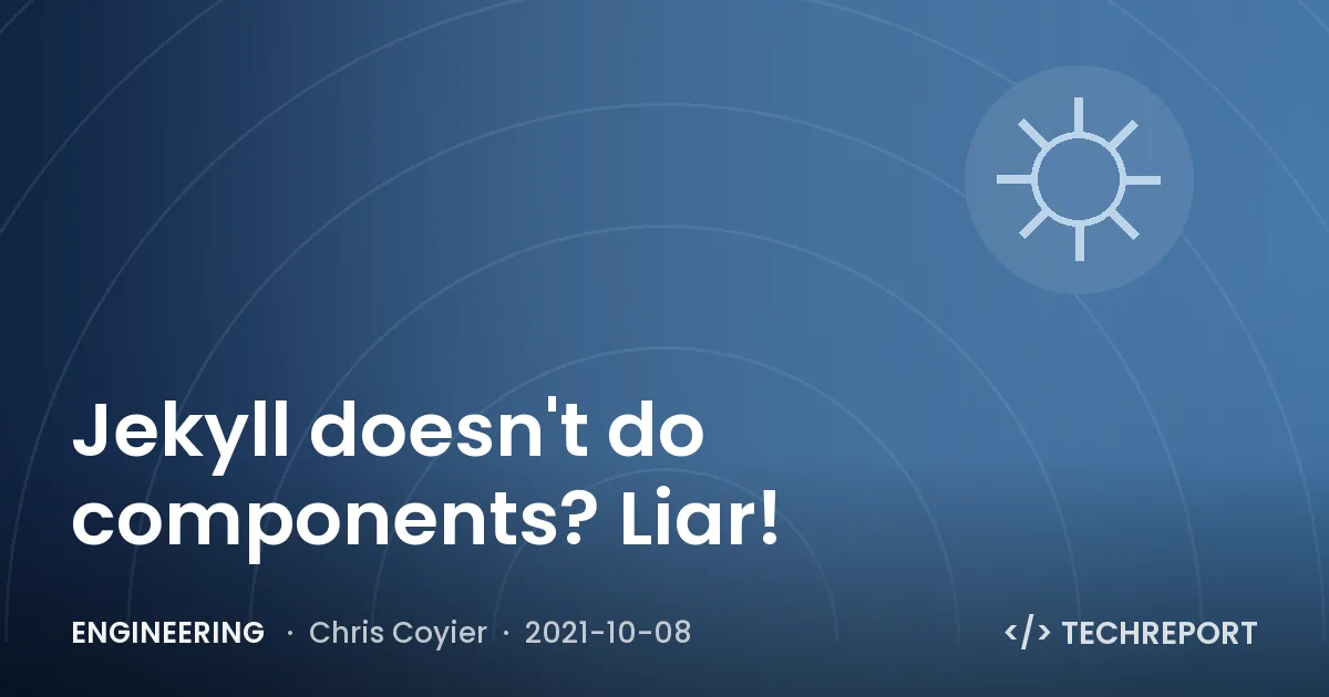 Jekyll doesn't do components? Liar!