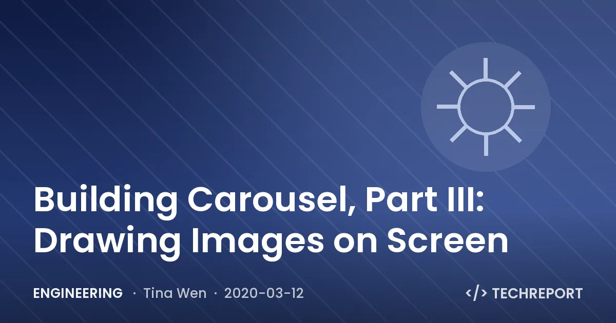 Engineering — Building Carousel, Part III: Drawing Images on Screen