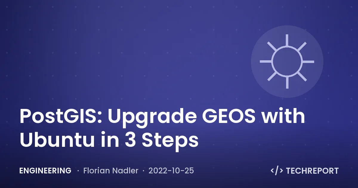 PostGIS: Upgrade GEOS with Ubuntu in 3 Steps