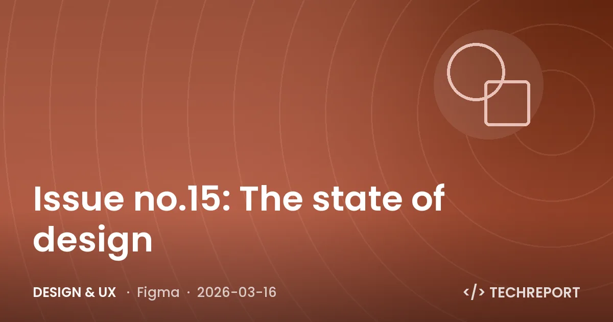 Design & UX — Issue no.15: The state of design