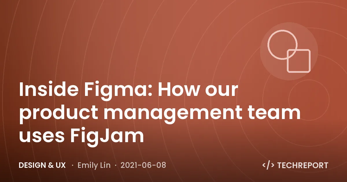 Design & UX — Inside Figma: How our product management team uses FigJam
