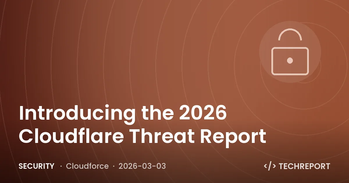 Security — Introducing the 2026 Cloudflare Threat Report