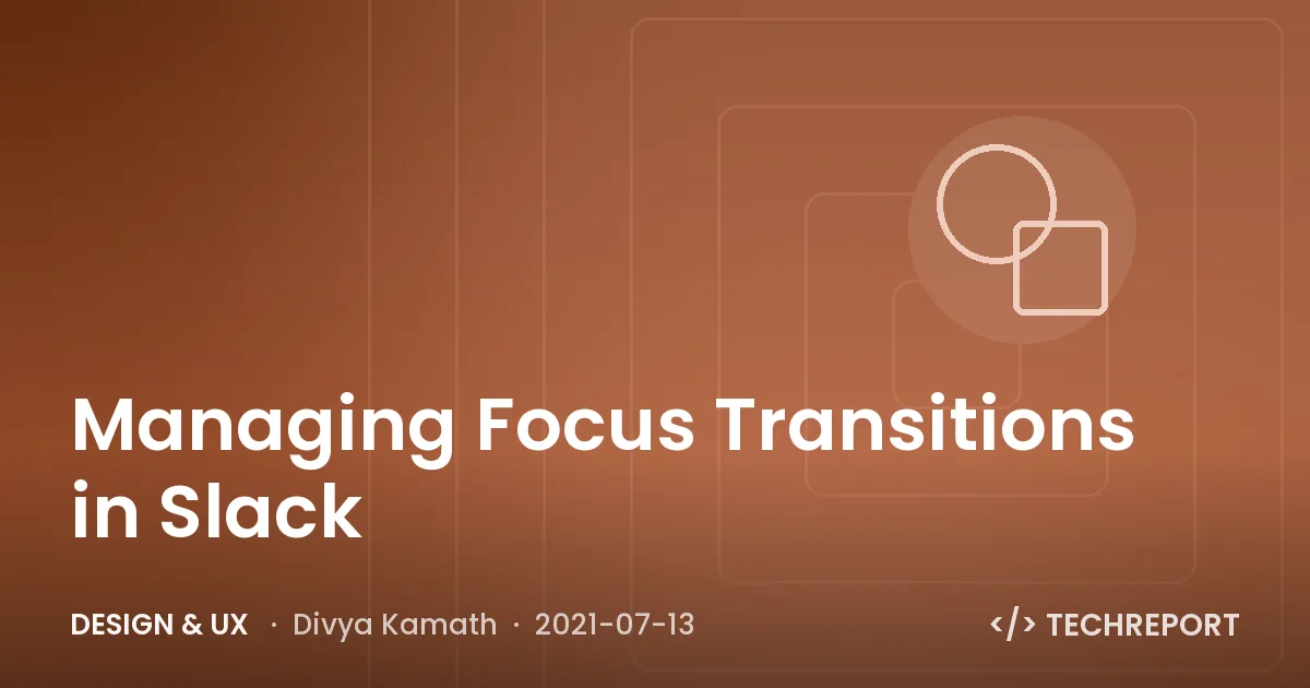 Design & UX — Managing Focus Transitions in Slack